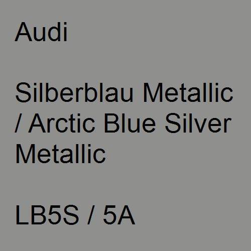 Audi, Silberblau Metallic / Arctic Blue Silver Metallic, LB5S / 5A.